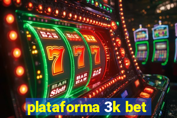 plataforma 3k bet